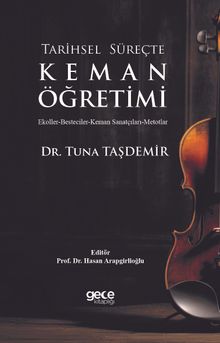 Tarihsel Süreçte Keman Öğretimi & Ekoller-Besteciler-Keman Sanatçıları-Metotlar