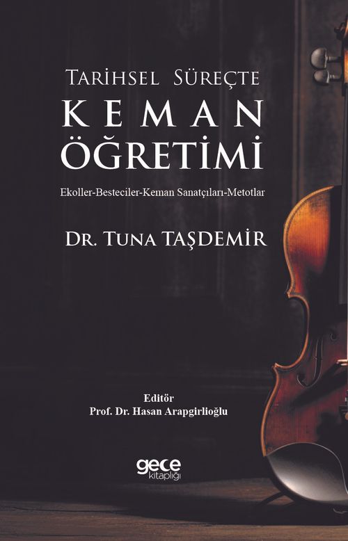 Tarihsel Süreçte Keman Öğretimi & Ekoller-Besteciler-Keman Sanatçıları-Metotlar