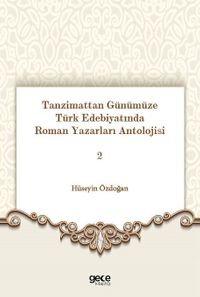 Tanzimattan Günümüze Türk Edebiyatında Roman Yazarları Antolojisi 2