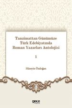 Tanzimattan Günümüze Türk Edebiyatında Roman Yazarları Antolojisi 1