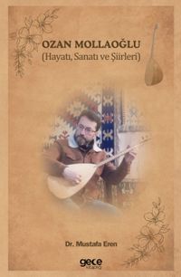 Ozan Mollaoğlu & Hayatı, Sanatı ve Şiirleri