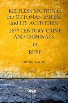 Restless Section in The Ottoman Empire and Its Activities: 18Th Century Crime And Criminals In Ruse