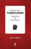 Modern Arap Tarihyazımı & Tarih&ccedil;iler ve Problemler