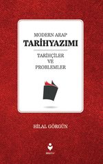Modern Arap Tarihyazımı & Tarihçiler ve Problemler