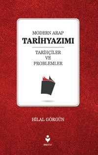Modern Arap Tarihyazımı & Tarihçiler ve Problemler