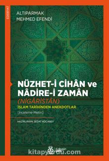 Nüzhet-i Cihan ve Nadire-i Zaman (Nigaristan) İslam Tarihinden Anekdotlar