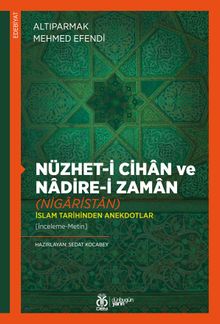 Nüzhet-i Cihan ve Nadire-i Zaman (Nigaristan) İslam Tarihinden Anekdotlar
