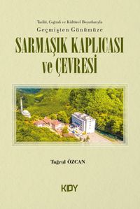 Geçmişten Günümüze Sarmaşık Kaplıcası ve Çevresi 