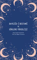 Bayezid-i Bestami ve Göklere Yükselişi