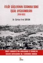 İtilaf Güçlerinin İstanbul'daki İşgal Uygulamaları (1918-1923)