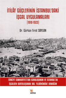 İtilaf Güçlerinin İstanbul'daki İşgal Uygulamaları (1918-1923)