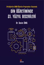 Din Öğretiminde 21. Yüzyıl Becerileri & Ortaöğretim DKAB Öğretim Programları Ekseninde