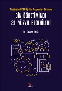 Din Öğretiminde 21. Yüzyıl Becerileri & Ortaöğretim DKAB Öğretim Programları Ekseninde