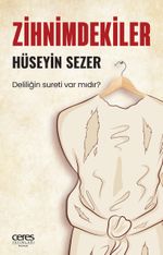 Zihnimdekiler & Deliliğin Sureti Var Mıdır?