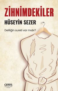 Zihnimdekiler & Deliliğin Sureti Var Mıdır?