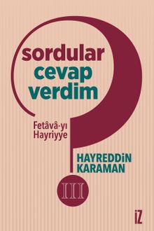 Sordular Cevap Verdim III & (Fetava-yı Hayriyye)