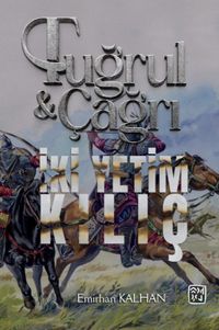 Tuğrul ve Çağrı İki Yetim Kılıç