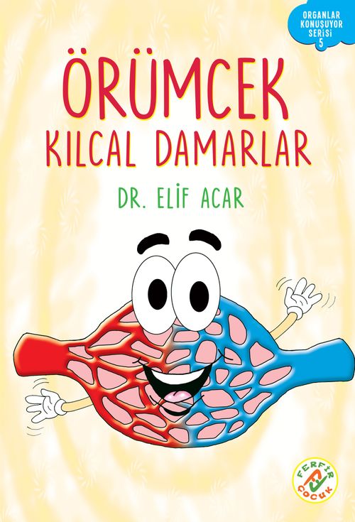 Örümcek Kılcal Damarlar / Organlar Konuşuyor Serisi 5