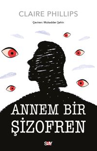 Annem Bir Şizofren