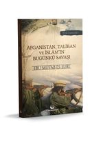 Afganistan, Taliban ve İslam'ın Bugunkü Savaşı