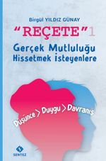 Reçete 1 & Gerçek Mutluluğu Hissetmek İsteyenlere