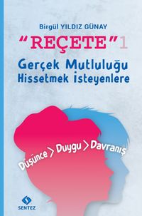 Reçete 1 & Gerçek Mutluluğu Hissetmek İsteyenlere