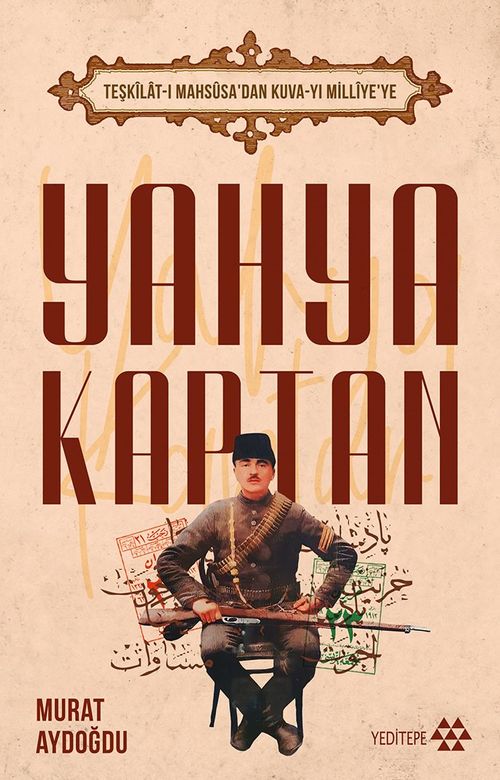 Teşkilat-ı Mahsûsa'dan Kuva-yı Milliye'ye Yahya Kaptan