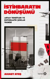 İstihbaratın Dönüşümü & Artan Tehditler ve Enformatik Şoklar