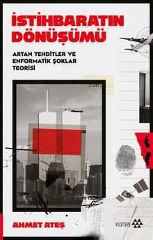 İstihbaratın Dönüşümü & Artan Tehditler ve Enformatik Şoklar