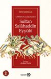 Katibinin G&ouml;z&uuml;nden Sultan Salahaddin Eyyubi