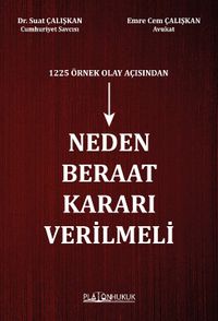 1225 Örnek Olay Açısından Neden Beraat Kararı Verilmeli 