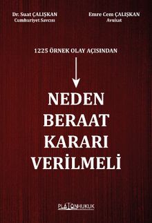 1225 Örnek Olay Açısından Neden Beraat Kararı Verilmeli 