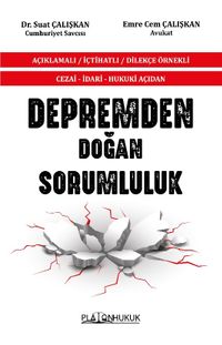 Cezai - İdari - Hukuki Açıdan Depremden Doğan Sorumluluk Açıklamalı / İçtihatlı / Dilekçe Örnekli 