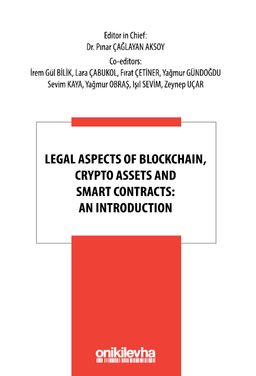 Legal Aspects of Blockchain, Crypto Assets and Smart Contracts: An Introduction