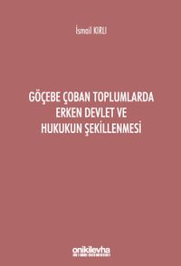 Göçebe Çoban Toplumlarda Erken Devlet ve Hukukun Şekillenmesi