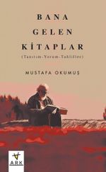 Bana Gelen Kitaplar (Tanıtım-Yorum-Tahliller)
