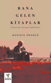 Bana Gelen Kitaplar (Tanıtım-Yorum-Tahliller)