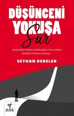 Düşünceni  Yokuşa Sür!