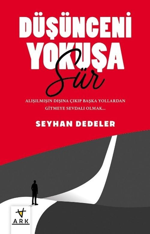 Düşünceni  Yokuşa Sür!
