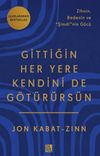 Gittiğin Her Yere Kendini De G&ouml;t&uuml;r&uuml;rs&uuml;n