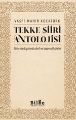Vasfi Mahir Kocatürk Tekke Şiiri Antolojisi Türk Edebiyatında Dinî ve Tasavvufî Şiirler