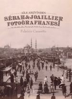Aile Arşivinden Sébah - Joaillier Fotoğrafhanesi (Ciltli) & The Sébah - Joaillier Photography Studio From The Family Archive