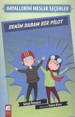 Benim Babam Bir Pilot / Hayallerini Meslek Seçenler