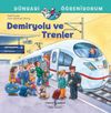 Demiryolu ve Trenler / D&uuml;nyayı &Ouml;ğreniyorum