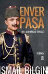 Enver Paşa & Bir Adanmışlık Öyküsü