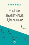 Yeni Bir Siyasetname İ&ccedil;in Notlar