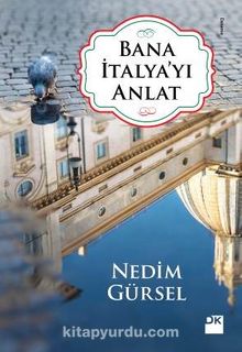 Bana İtalya'yı Anlat - Nedim Gürsel