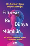 Filtresiz Bir D&uuml;nya M&uuml;mk&uuml;n & Bir Plastik Cerrahın Aykırı Karalama Defteri
