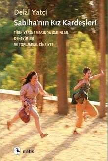 Sabiha'nın Kız Kardeşleri & Türkiye Sinemasında Kadınlar, Deneyimler ve Toplumsal Cinsiyet