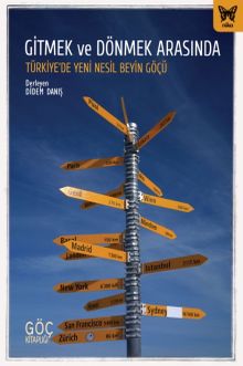 Gitmek ve Dönmek Arasında: Türkiye'de Yeni Nesil Beyin Göçü